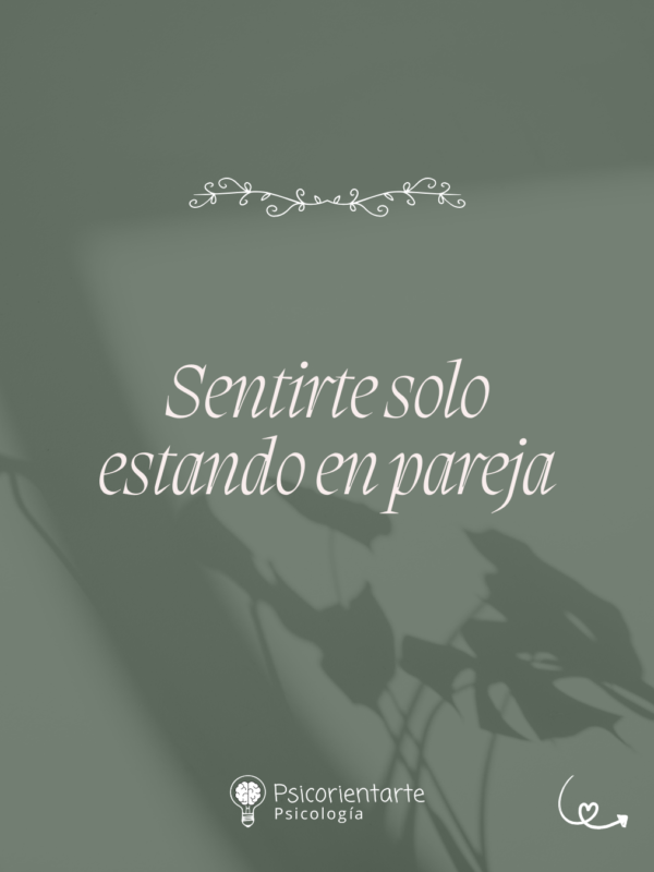 SENTIRSE SOLO ESTANDO EN PAREJA